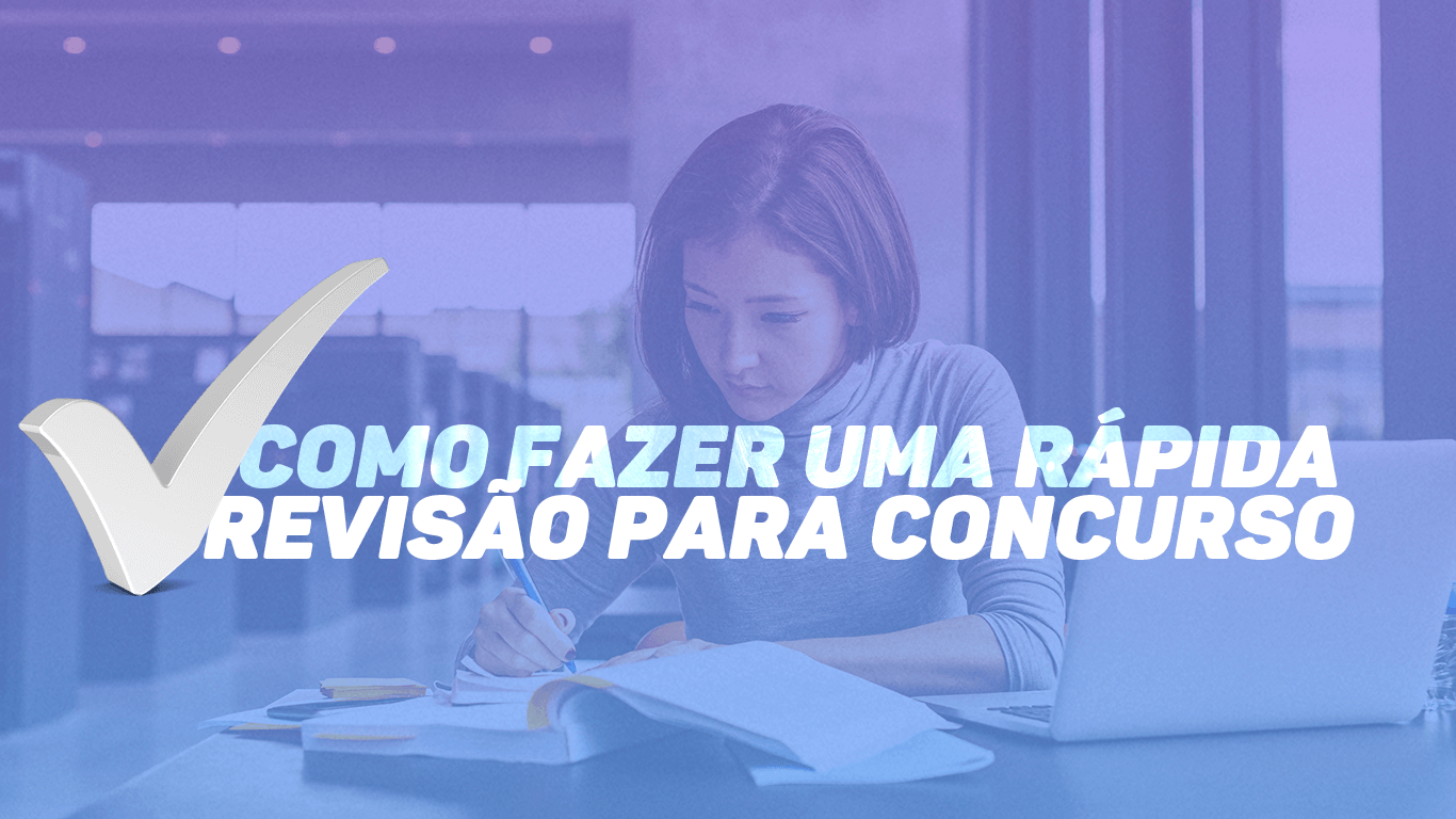Banner de capa da notícia COMO REVISAR RÁPIDO PARA CONCURSOS 