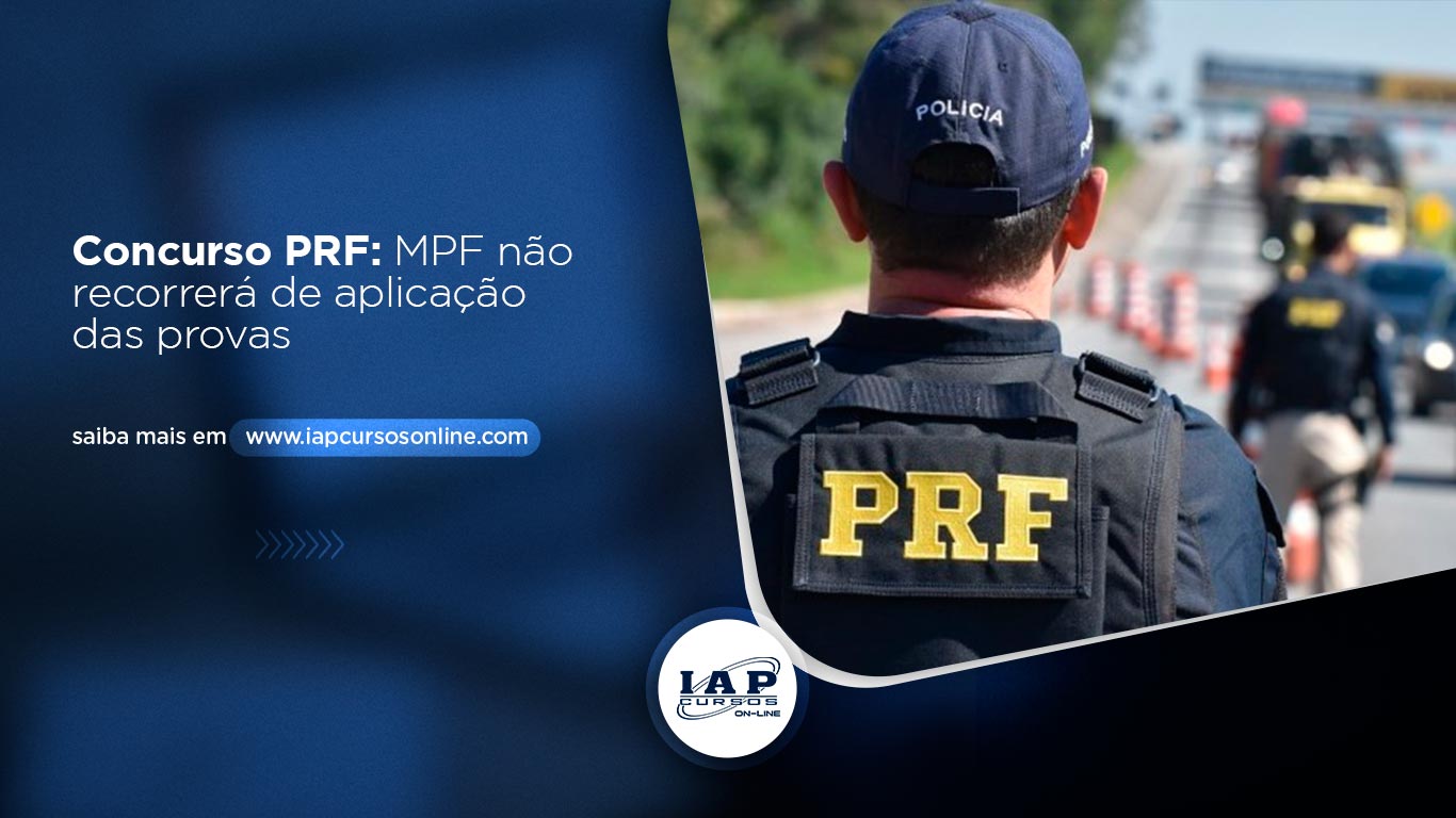 Banner de capa da notícia Concurso PRF: MPF não recorrerá de aplicação das provas