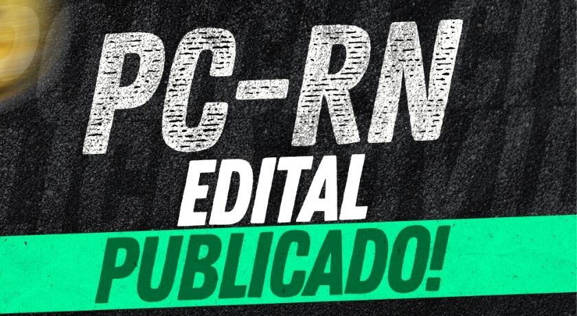 Banner de capa da notícia Saiu o edital para o concurso da PC-RN! (Polícia Civil do RN)