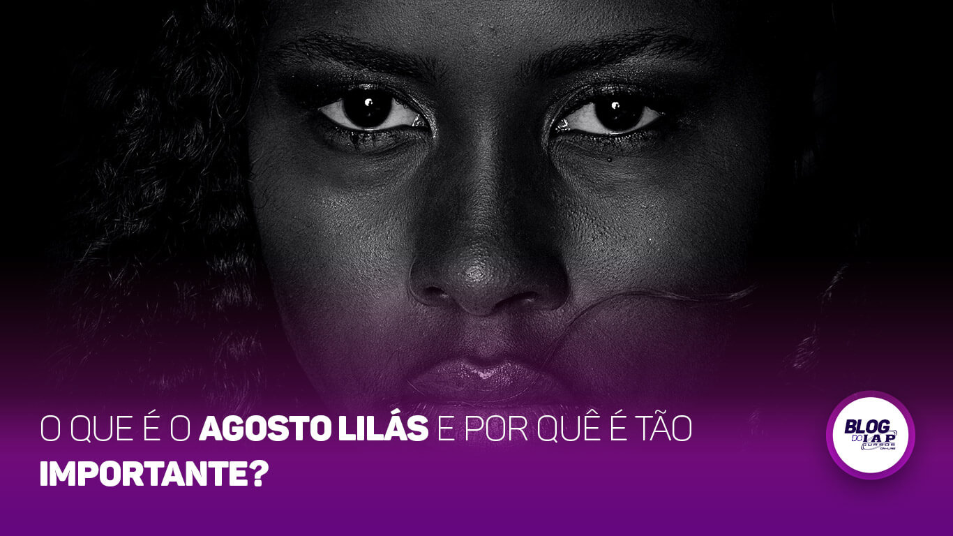 Banner de capa da notícia O que é o Agosto Lilás e por quê é tão importante?