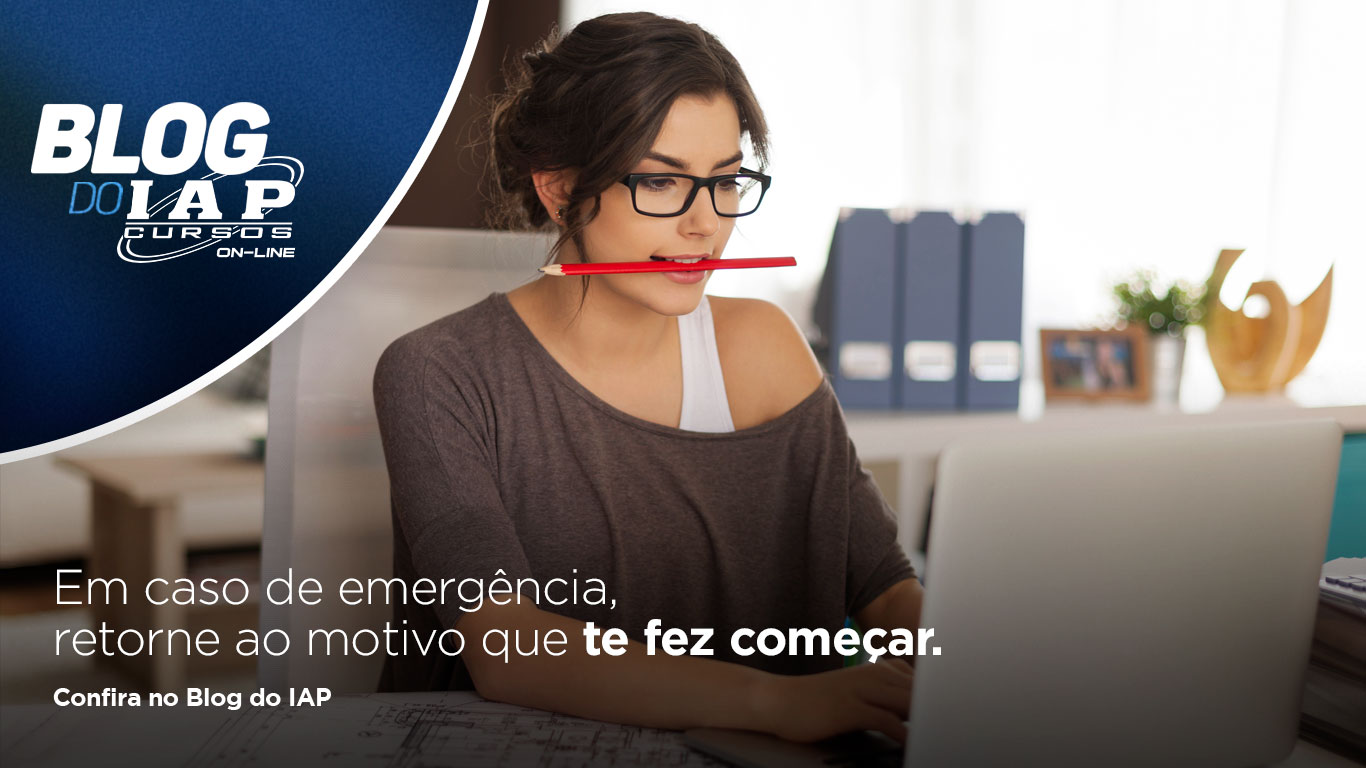 Banner de capa da notícia Em caso de emergência, retorne ao motivo que te fez começar.