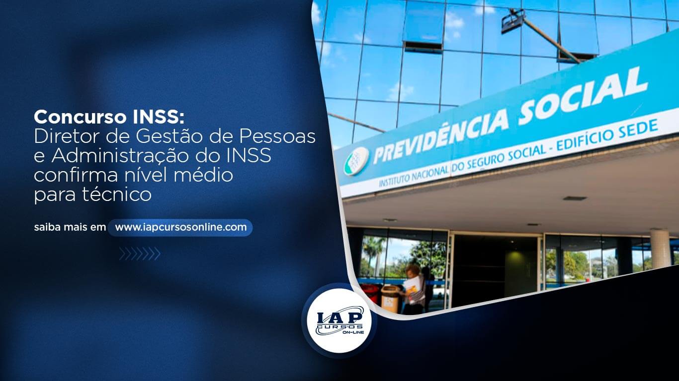 Banner de capa da notícia Concurso INSS: diretor confirma nível médio para técnico