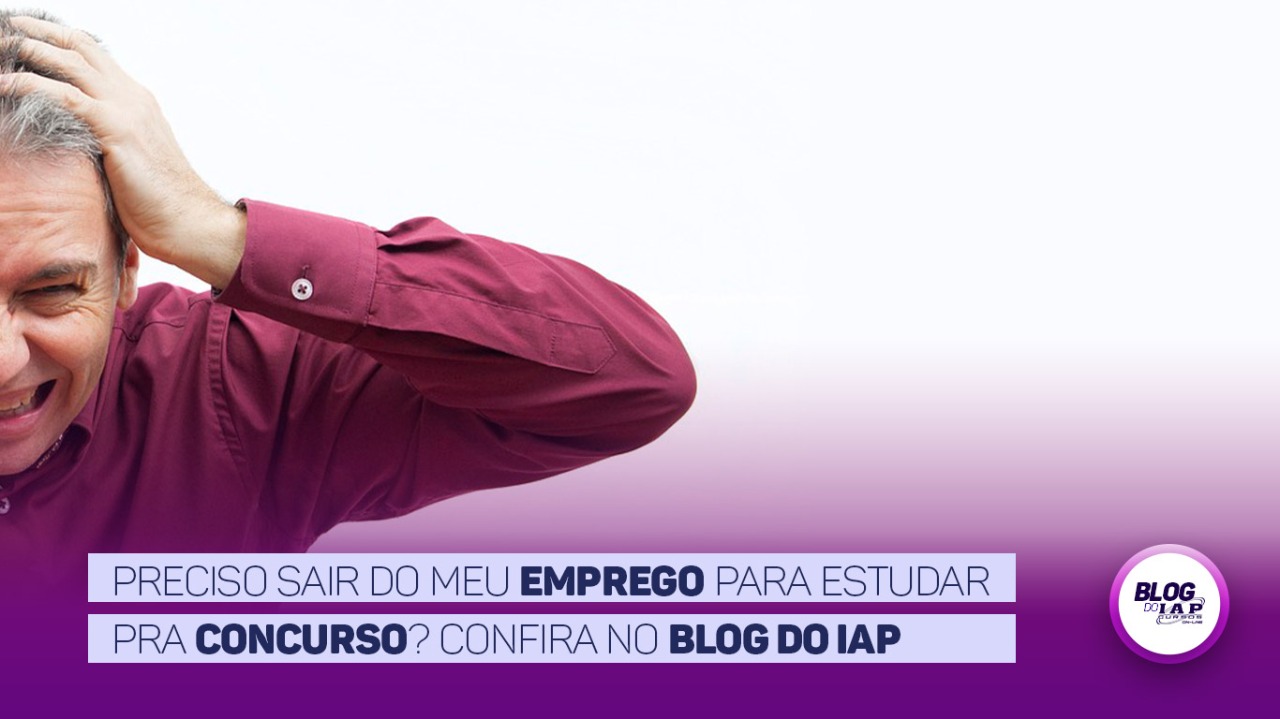 Banner de capa da notícia Preciso sair do meu emprego para estudar pra concurso?