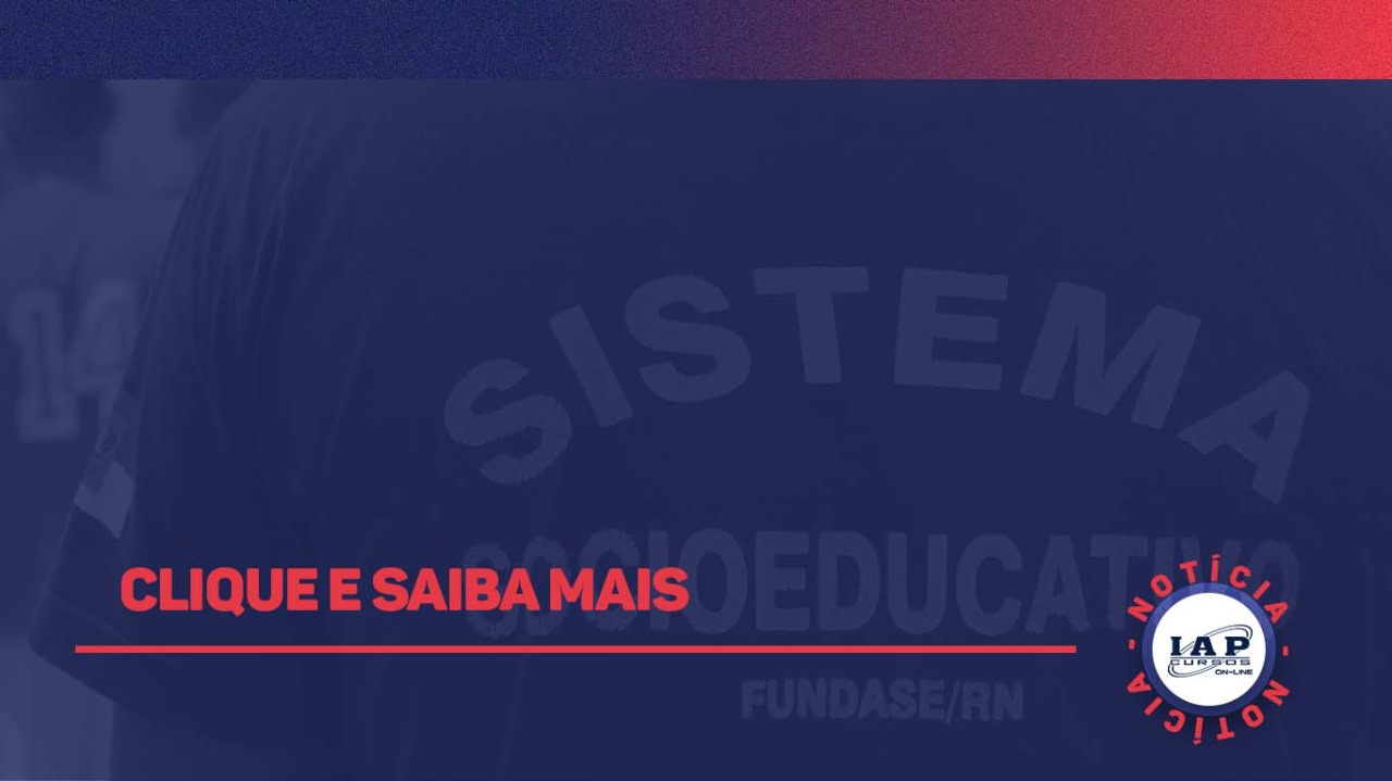 Banner de capa da notícia Concurso Fundase RN: edital do certame deve ser organizado pela AOCP