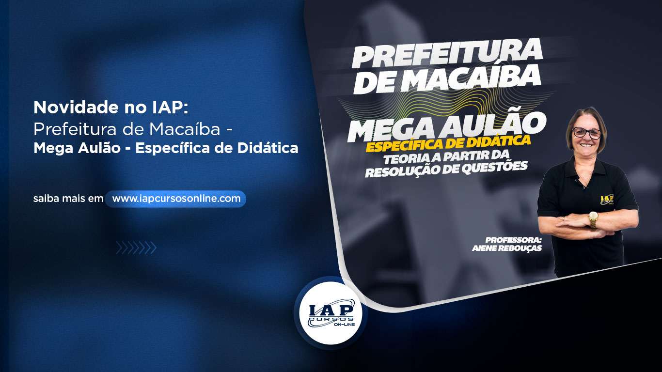 Banner de capa da notícia Novidade no IAP:  Prefeitura de Macaíba - Mega Aulão - Específica de Didática