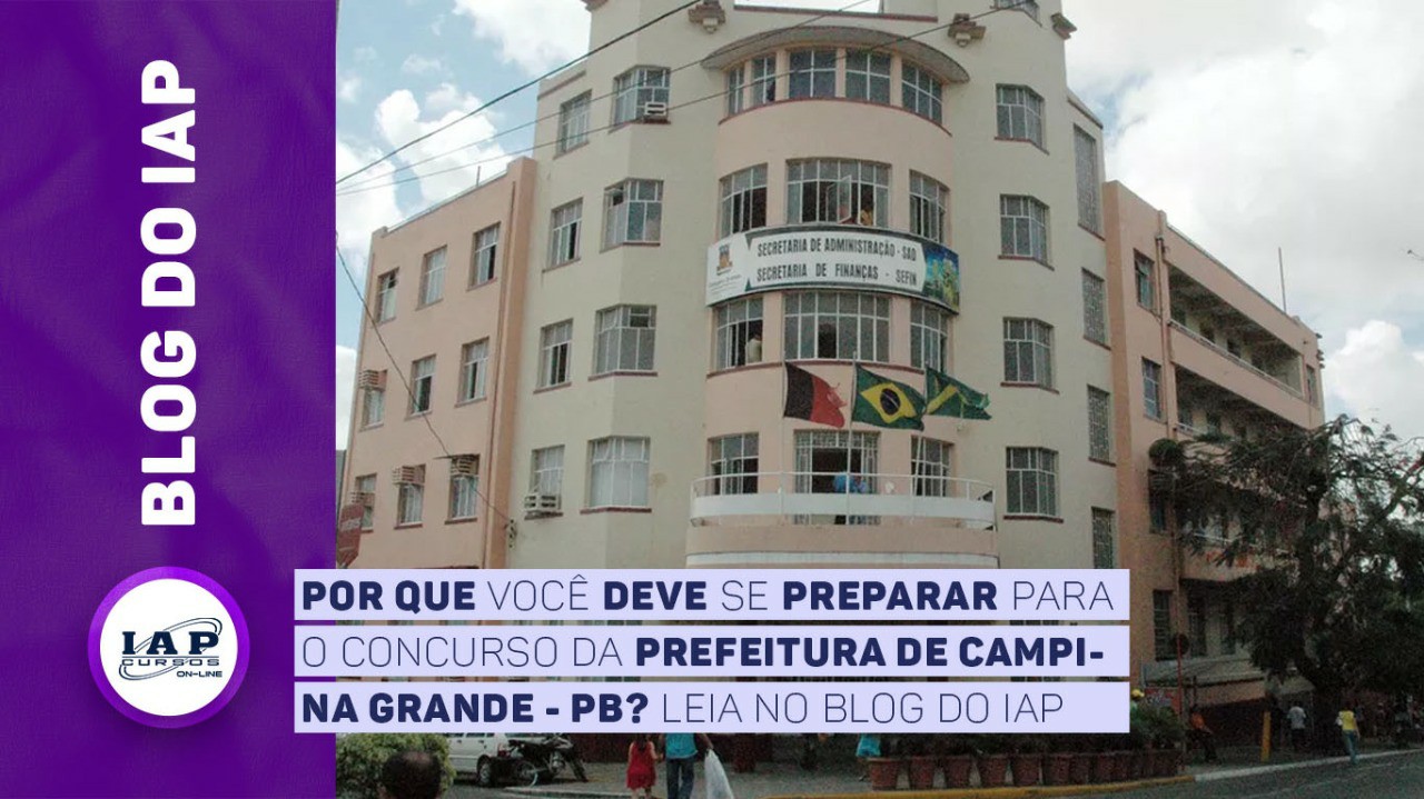 Banner de capa da notícia Por que você deve se preparar para o concurso da Prefeitura de Campina Grande - PB?