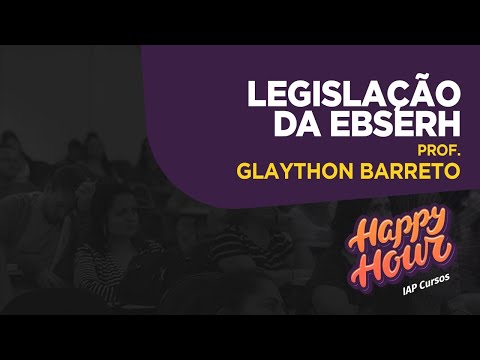 Banner de capa do material gratuito EBSERH - LEGISLAÇÃO - GLAYTHON BARRETO - HAPPY HOUR 