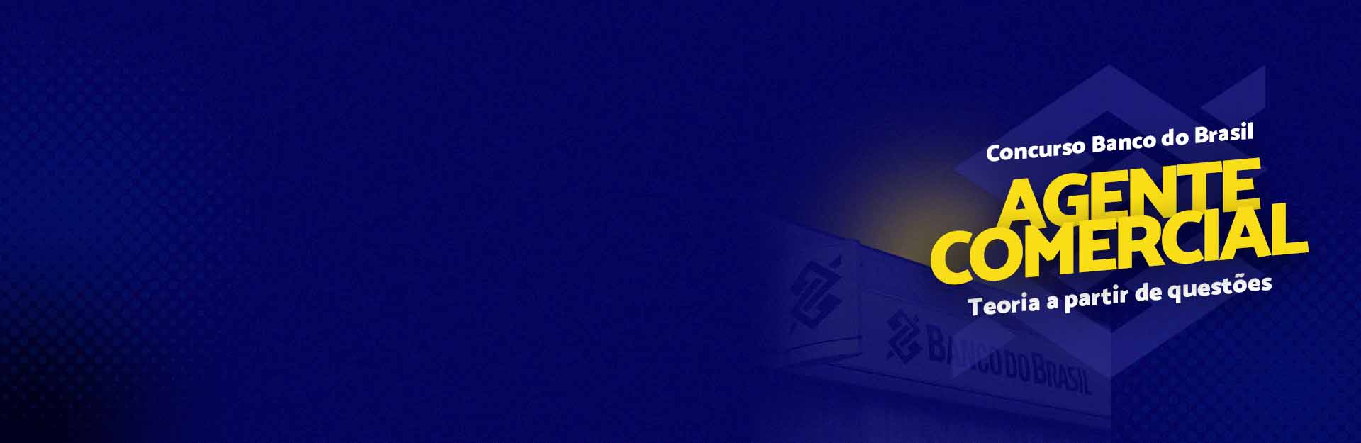 Banner do curso Concurso Banco do Brasil: Escriturário - Agente Comercial 2022
